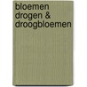 Bloemen drogen & droogbloemen door Carolyn Dunster