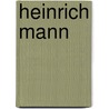 Heinrich Mann door Margreet den Buurman