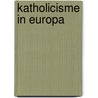 Katholicisme in Europa by Paul van Geest