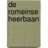 De Romeinse heerbaan door Robert Nouwen