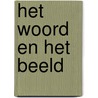 Het woord en het beeld door Henk Propper
