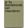 GR 5A Wandelronde van Vlaanderen door Onbekend