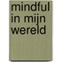 Mindful in mijn wereld