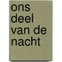 Ons deel van de nacht