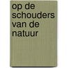 Op de schouders van de natuur door Anne Sverdrup-Thygeson