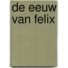 De eeuw van Felix door Ruben Jacobs