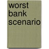 Worst Bank Scenario door Wink Sabee