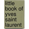 Little Book of Yves Saint Laurent door Emma Baxter-Wright