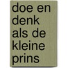 Doe en denk als De Kleine Prins door Stephane Garnier