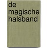 De magische halsband door Thomas van Grinsven