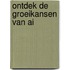 Ontdek de groeikansen van AI