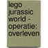 LEGO Jurassic World - Operatie: Overleven