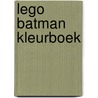 LEGO Batman kleurboek door Onbekend