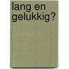 Lang en gelukkig? door Kelly Oram