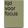 Tijd voor focus by Unknown