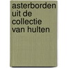 Asterborden uit de Collectie Van Hulten door Rolf van Hulten