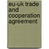 EU-UK Trade and Cooperation Agreement