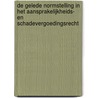 De gelede normstelling in het aansprakelijkheids- en schadevergoedingsrecht door Onbekend