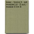 Isaac - fysica 3 - set modules (D - 2 uur) - module 5 t/m 8