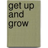 Get up and grow by Lucy Hutchings