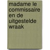 Madame le Commissaire en de uitgestelde wraak door Pierre Martin
