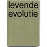 Levende Evolutie door Willem de Vletter