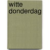 Witte Donderdag door Saskia Smit
