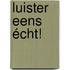 Luister eens écht!
