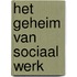 Het geheim van sociaal werk