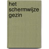 Het schermwijze gezin by Andy Crouch