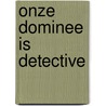 Onze dominee is detective by Marijke Gehrels