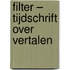 Filter – Tijdschrift over vertalen