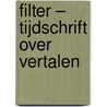 Filter – Tijdschrift over vertalen door Onbekend