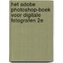 Het Adobe Photoshop-boek voor digitale fotografen 2e