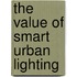 The Value of Smart Urban Lighting
