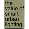 The Value of Smart Urban Lighting door P.H. den Ouden