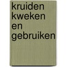 Kruiden kweken en gebruiken by Jessica Houdret