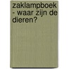 Zaklampboek - Waar zijn de dieren? by Rachel McLean