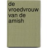De vroedvrouw van de Amish by Mindy Starns Clark