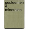 Gesteenten & Mineralen by John Farndon