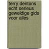 Terry Dentons echt serieus geweldige gids voor alles by Terry Denton