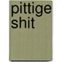 Pittige Shit