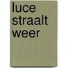 Luce straalt weer by Josina Intrabartolo