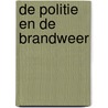 De politie en de brandweer by Liesbet Slegers