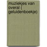 Muziekjes van overal ( geluidenboekje) by Marion Billet