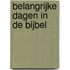 Belangrijke dagen in de Bijbel