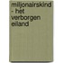 Miljonairskind - Het verborgen eiland