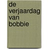 De verjaardag van Bobbie door Ruth Wielockx