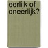 Eerlijk of oneerlijk?