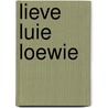 Lieve luie Loewie door Madelon Koelinga